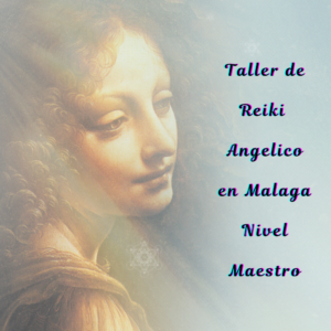 Angelic Reiki Master Teacher Workshop  in Malaga Spain